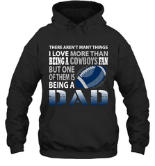 I Love More Than Being A Dallas Cowboys Fan Being A Dad Football Hoodie - giftteeshirt4u