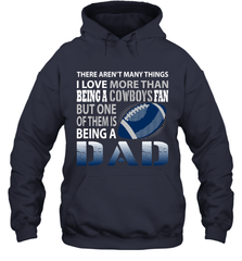 I Love More Than Being A Dallas Cowboys Fan Being A Dad Football Hoodie - giftteeshirt4u
