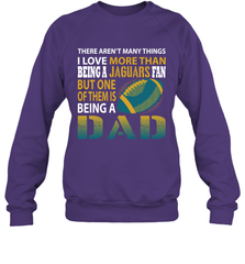 I Love More Than Being A Jacksonville Jaguars Fan Being A Dad Football Sweatshirt - giftteeshirt4u
