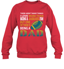 I Love More Than Being A Jacksonville Jaguars Fan Being A Dad Football Sweatshirt - giftteeshirt4u