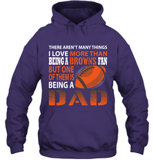 I Love More Than Being A Cleveland Browns Fan Being A Dad Football Hoodie - giftteeshirt4u