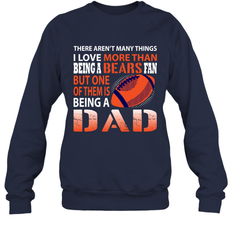 I Love More Than Being A Chicago Bears Fan Being A Dad Football Sweatshirt - giftteeshirt4u