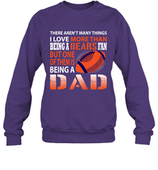 I Love More Than Being A Chicago Bears Fan Being A Dad Football Sweatshirt - giftteeshirt4u