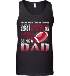 I Love More Than Being A New York Giants Fan Being A Dad Football Tank Top - giftteeshirt4u