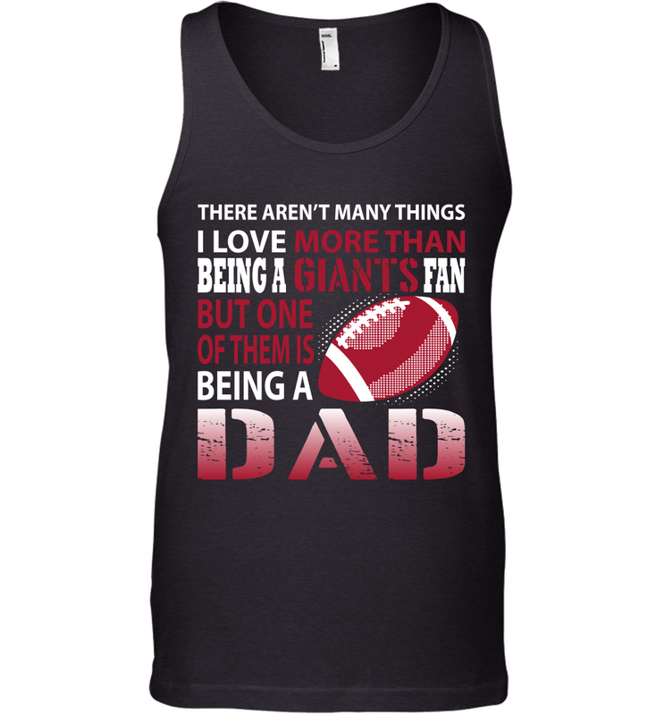 I Love More Than Being A New York Giants Fan Being A Dad Football Tank Top - giftteeshirt4u