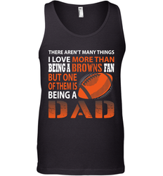 I Love More Than Being A Cleveland Browns Fan Being A Dad Football Tank Top - giftteeshirt4u