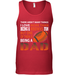 I Love More Than Being A Cleveland Browns Fan Being A Dad Football Tank Top - giftteeshirt4u