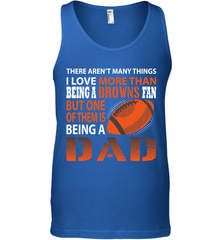 I Love More Than Being A Cleveland Browns Fan Being A Dad Football Tank Top - giftteeshirt4u