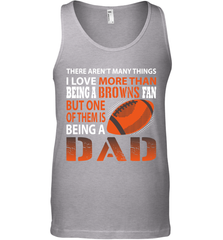 I Love More Than Being A Cleveland Browns Fan Being A Dad Football Tank Top - giftteeshirt4u