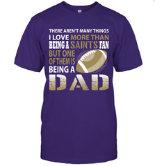 I Love More Than Being A New Orleans Saints Fan Being A Dad Football T-Shirt - giftteeshirt4u