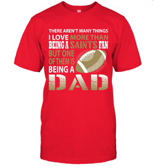 I Love More Than Being A New Orleans Saints Fan Being A Dad Football T-Shirt - giftteeshirt4u