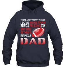 I Love More Than Being A Atlanta Falcons Fan Being A Dad Football Hoodie - giftteeshirt4u