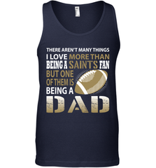 I Love More Than Being A New Orleans Saints Fan Being A Dad Football Tank Top - giftteeshirt4u