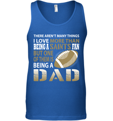 I Love More Than Being A New Orleans Saints Fan Being A Dad Football Tank Top - giftteeshirt4u