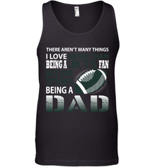 I Love More Than Being A New York Jets Fan Being A Dad Football Tank Top - giftteeshirt4u