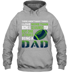 I Love More Than Being A Seattle Seahawks Fan Being A Dad Football Hoodie - giftteeshirt4u