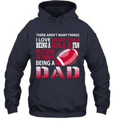 I Love More Than Being A Buffalo Bills Fan Being A Dad Football Hoodie - giftteeshirt4u