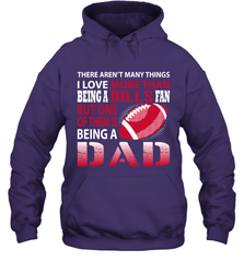 I Love More Than Being A Buffalo Bills Fan Being A Dad Football Hoodie - giftteeshirt4u