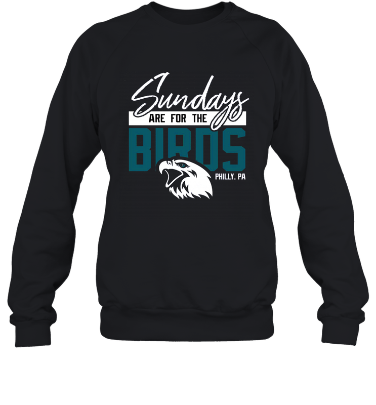Game On Apparel Sundays are for The Birds Philly PA Football Fans Classic Adult Sweatshirt - giftteeshirt4u