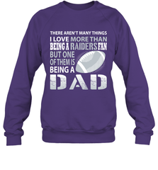 I Love More Than Being A Oakland Raiders Fan Being A Dad Football Sweatshirt - giftteeshirt4u
