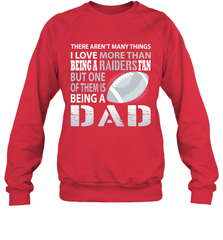 I Love More Than Being A Oakland Raiders Fan Being A Dad Football Sweatshirt - giftteeshirt4u