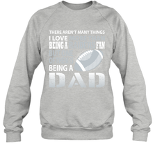 I Love More Than Being A Oakland Raiders Fan Being A Dad Football Sweatshirt - giftteeshirt4u