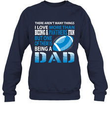 I Love More Than Being A Carolina Panthers Fan Being A Dad Football Sweatshirt - giftteeshirt4u