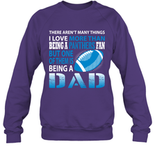 I Love More Than Being A Carolina Panthers Fan Being A Dad Football Sweatshirt - giftteeshirt4u