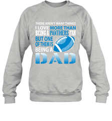 I Love More Than Being A Carolina Panthers Fan Being A Dad Football Sweatshirt - giftteeshirt4u