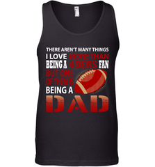 I Love More Than Being A San Francisco 49ers Fan Being A Dad Football Tank Top - giftteeshirt4u