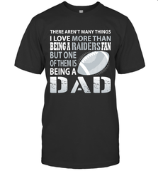 I Love More Than Being A Oakland Raiders Fan Being A Dad Football T-Shirt - giftteeshirt4u