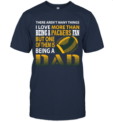 I Love More Than Being A Green Bay Packers Fan Being A Dad Football T-Shirt - giftteeshirt4u
