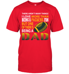 I Love More Than Being A Green Bay Packers Fan Being A Dad Football T-Shirt - giftteeshirt4u
