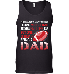 I Love More Than Being A Atlanta Falcons Fan Being A Dad Football Tank Top - giftteeshirt4u