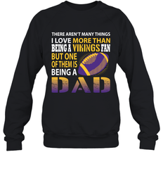 I Love More Than Being A Minnesota Vikings Fan Being A Dad Football Sweatshirt - giftteeshirt4u