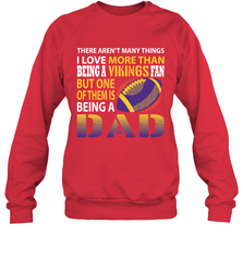 I Love More Than Being A Minnesota Vikings Fan Being A Dad Football Sweatshirt - giftteeshirt4u