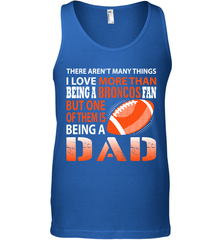 I Love More Than Being A Denver Broncos Fan Being A Dad Football Tank Top - giftteeshirt4u