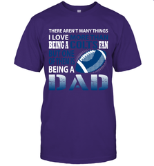 I Love More Than Being A Indianapolis Colts Fan Being A Dad Football T-Shirt - giftteeshirt4u