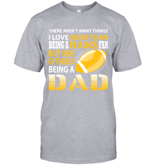 I Love More Than Being A Rams Fan Being A Dad Football Shirts T-Shirt - giftteeshirt4u