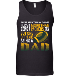I Love More Than Being A Green Bay Packers Fan Being A Dad Football Tank Top - giftteeshirt4u