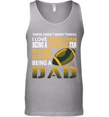 I Love More Than Being A Green Bay Packers Fan Being A Dad Football Tank Top - giftteeshirt4u
