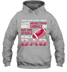 I Love More Than Being A Arizona Cardinals Fan Being A Dad Football Hoodie - giftteeshirt4u