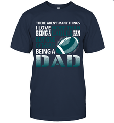 I Love More Than Being An Philadelphia Eagles Fan Being A Dad Football T-Shirt - giftteeshirt4u