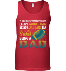 I Love More Than Being A Jacksonville Jaguars Fan Being A Dad Football Tank Top - giftteeshirt4u