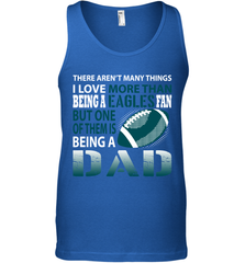 I Love More Than Being An Philadelphia Eagles Fan Being A Dad Football Tank Top - giftteeshirt4u
