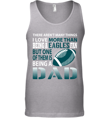I Love More Than Being An Philadelphia Eagles Fan Being A Dad Football Tank Top - giftteeshirt4u