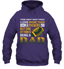 I Love More Than Being A Green Bay Packers Fan Being A Dad Football Hoodie - giftteeshirt4u