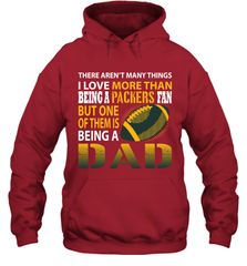 I Love More Than Being A Green Bay Packers Fan Being A Dad Football Hoodie - giftteeshirt4u