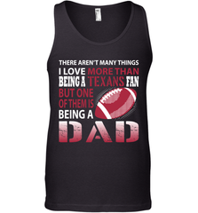 I Love More Than Being A Houston Texans Fan Being A Dad Football Tank Top - giftteeshirt4u