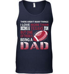 I Love More Than Being A Houston Texans Fan Being A Dad Football Tank Top - giftteeshirt4u